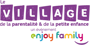 Le Village de la Parentalité & de la Petite Enfance