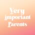 VIP chez Marie – VERY IMPORTANT PARENTS